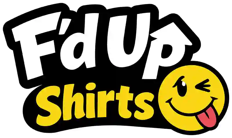 F'd Up Shirts